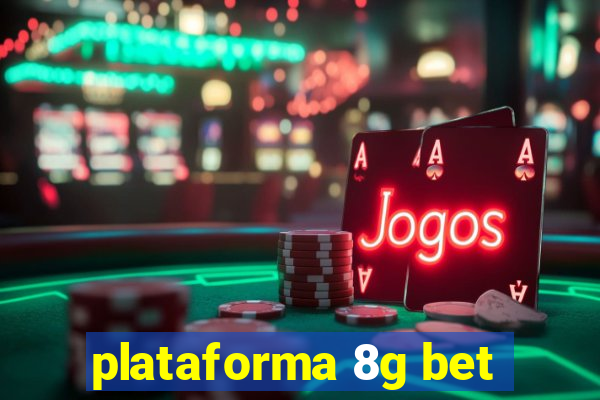 plataforma 8g bet